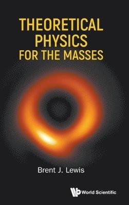 bokomslag Theoretical Physics For The Masses