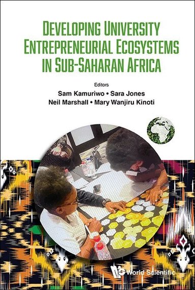 Kamuriwo Sam, Sam Kamuriwo, Sara Jones, Neil Marshall, Mary Wanjiru Kinoti - DEVELOPING UNIVERSITY ENTREPRENEURIAL ECOSYSTEMS IN SUB-SAHARAN AFRICA, Inbunden