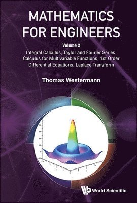 Thomas Westermann, WESTERMANN THOMAS, Westermann Thomas - Mathematics For Engineers - Volume 2: Integral Calculus, Taylor And Fourier Series, Calculus For Multivariable Functions, 1st Order Differential Equations, Laplace Transform, Häftad