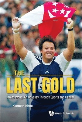 bokomslag Last Gold, The - James Wong: An Odyssey Through Sports And Cancer