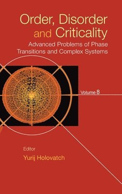 bokomslag Order, Disorder And Criticality: Advanced Problems Of Phase Transitions And Complex Systems - Volume 8