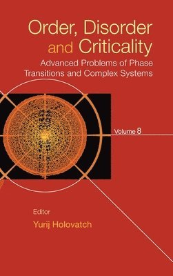 HOLOVATCH YURIJ, Holovatch Yurij, Yurij Holovatch - Order, Disorder And Criticality: Advanced Problems Of Phase Transitions And Complex Systems - Volume 8, Inbunden