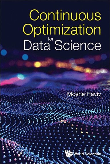 Moshe Haviv - CONTINUOUS OPTIMIZATION FOR DATA SCIENCE, Häftad