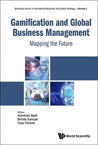 bokomslag Gamification And Global Business Management: Mapping The Future