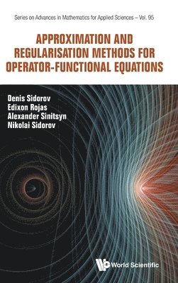 bokomslag Approximation And Regularisation Methods For Operator-functional Equations