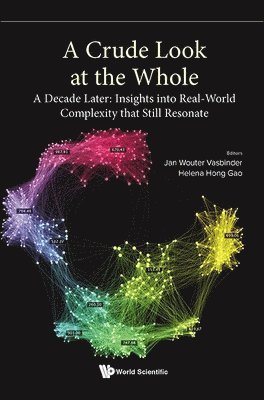 Crude Look At The Whole, A: A Decade Later: Insights Into Real-world Complexity That Still Resonate
