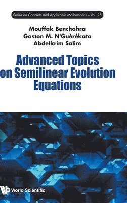 bokomslag Advanced Topics On Semilinear Evolution Equations