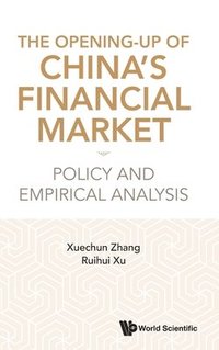 bokomslag Opening-up Of China's Financial Market: Policy And Empirical Analysis