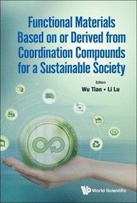 bokomslag Functional Materials Based On Or Derived From Coordination Compounds For A Sustainable Society