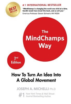 Joseph A Michelli, Joseph A. Michelli, MICHELLI JOSEPH A - Mindchamps Way, The: How To Turn An Idea Into A Global Movement, Inbunden