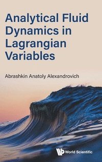 bokomslag Analytical Fluid Dynamics In Lagrangian Variables