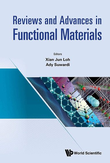 Loh Xian Jun, Xian Jun Loh, Ady Suwardi - REVIEWS AND ADVANCES IN FUNCTIONAL MATERIALS, Inbunden