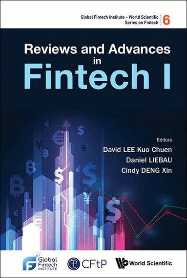 Lee David Kuo Chuen, David Kuo Chuen Lee, Daniel Liebau, Cindy Xin Deng - REVIEWS AND ADVANCES IN FINTECH I, Inbunden