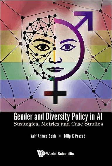 Arif Ahmed Sekh, Dilip K Prasad - GENDER AND DIVERSITY POLICY IN AI: STRATEGIES, METRICS, AND CASE STUDIES, Inbunden