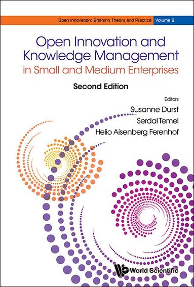 Durst Susanne, Susanne Durst, Serdal Temel, Helio Aisenberg Ferenhof - OPEN INNOVATION AND KNOWLEDGE MANAGEMENT IN SMALL AND MEDIUM ENTERPRISES (SECOND EDITION), Inbunden
