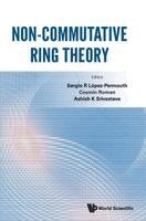 Sergio R López-Permouth, Cosmin Roman, Ashish K Srivastava - NON-COMMUTATIVE RING THEORY, Inbunden