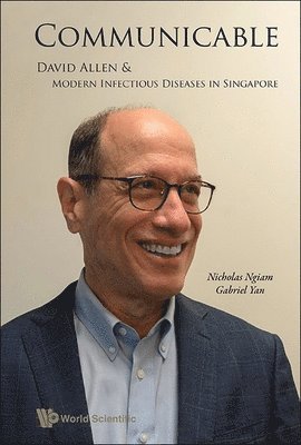 bokomslag Communicable: David Allen And Modern Infectious Diseases In Singapore