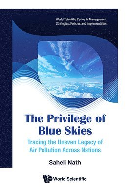 bokomslag Privilege Of Blue Skies: Tracing The Uneven Legacy Of Air Pollution Across Nations