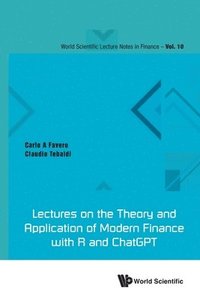 bokomslag Lectures On The Theory And Application Of Modern Finance With R And Chatgpt