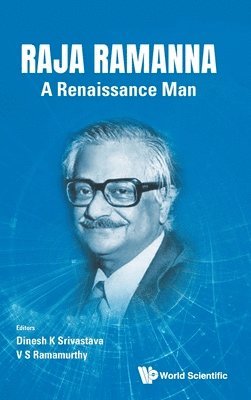 Srivastava Dinesh K, Dinesh K Srivastava, V S Ramamurthy - RAJA RAMANNA: A RENAISSANCE MAN, Inbunden