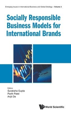 Gupta Suraksha, Suraksha Gupta, Parth Patel, Arijit De - SOCIALLY RESPONSIBLE BUSINESS MODELS FOR INTERNATIONAL BRANDS, Inbunden