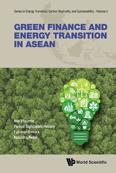 Han Phoumin, Phoumin Han, Farhad Taghizadeh-Hesary, Fukunari Kimura, Rabindra Nepal - GREEN FINANCE AND ENERGY TRANSITION IN ASEAN, Inbunden