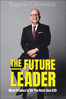 Future Leader: What It Takes To Be The Next-gen Ceo