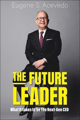 Future Leader: What It Takes To Be The Next-gen Ceo