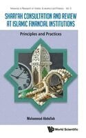 Mohammad Abdullah - SHARI'AH CONSULTATION AND REVIEW AT ISLAMIC FINANCIAL INSTITUTIONS: PRINCIPLES AND PRACTICES, Inbunden