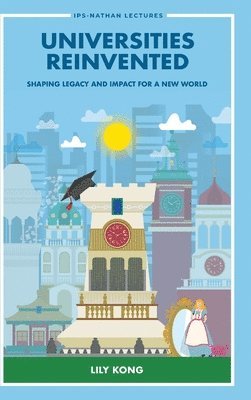 bokomslag Universities Reinvented: Shaping Legacy And Impact For A New World
