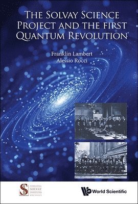 Solvay Science Project And The First Quantum Revolution
