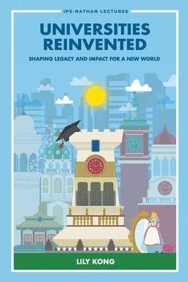 bokomslag Universities Reinvented: Shaping Legacy And Impact For A New World