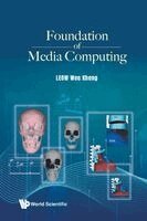 Wee Kheng LEOW - FOUNDATION OF MEDIA COMPUTING, Häftad