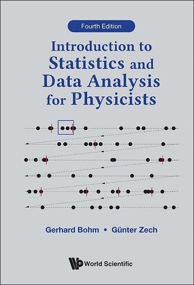 Gerhard Bohm, Günter Zech - INTRODUCTION TO STATISTICS AND DATA ANALYSIS FOR PHYSICISTS (FOURTH EDITION), Häftad