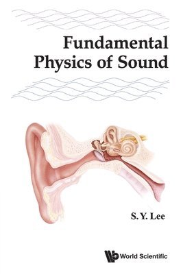 Shyh-yuan Lee, Shyh-Yuan Lee, LEE S Y, Lee S Y - Fundamental Physics Of Sound, Häftad