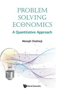 bokomslag Problem Solving In Economics: A Quantitative Approach