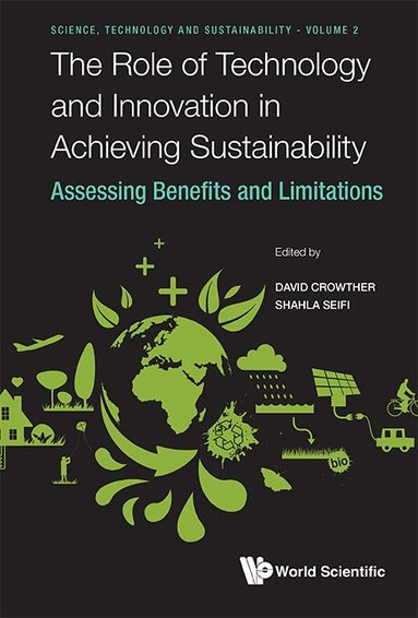 Crowther David, David Crowther, Shahla Seifi - ROLE OF TECHNOLOGY AND INNOVATION IN ACHIEVING SUSTAINABILITY: ASSESSING BENEFITS AND LIMITATIONS, Inbunden