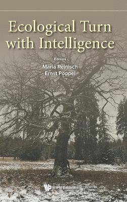 Maria Reinisch, Ernst Poppel - Ecological Turn With Intelligence, Inbunden
