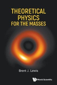 bokomslag Theoretical Physics For The Masses
