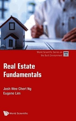 Josh Wee Chert Ng, Eugene Lim - REAL ESTATE FUNDAMENTALS, Inbunden