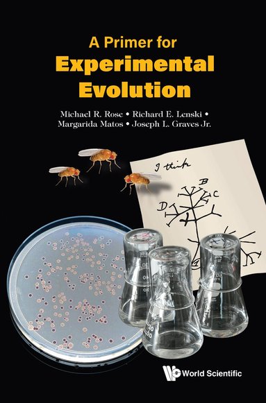 Michael R Rose, Richard E Lenski, Margarida Matos, Joseph L Graves Jr. - PRIMER FOR EXPERIMENTAL EVOLUTION, Inbunden