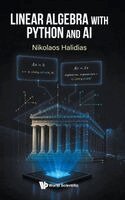 Nikolaos Halidias - LINEAR ALGEBRA WITH PYTHON AND AI, Inbunden