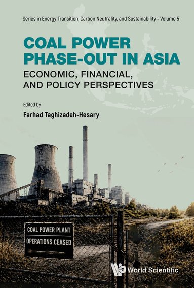 Farhad Taghizadeh-Hesary - COAL POWER PHASE-OUT IN ASIA: ECONOMIC, FINANCIAL, AND POLICY PERSPECTIVES, Inbunden