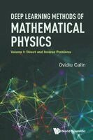 Ovidiu Calin - DEEP LEARNING METHODS OF MATHEMATICAL PHYSICS - VOLUME I: DIRECT AND INVERSE PROBLEMS, Häftad