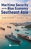 Rosalie Arcala Hall, Alexander C Tan - Maritime Security And The Blue Economy In Southeast Asia, Inbunden