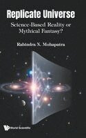 Rabindra N Mohapatra - REPLICATE UNIVERSE: SCIENCE-BASED REALITY OR MYTHICAL FANTASY?, Inbunden. Tillgänglighet: Lägg i varukorg