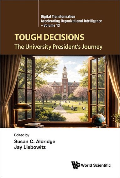 Susan C Aldridge, Jay Liebowitz - TOUGH DECISIONS: THE UNIVERSITY PRESIDENT'S JOURNEY, Inbunden