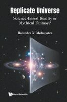 Rabindra N Mohapatra - REPLICATE UNIVERSE: SCIENCE-BASED REALITY OR MYTHICAL FANTASY?, Häftad. Tillgänglighet: Lägg i varukorg
