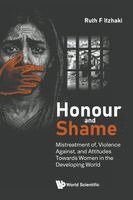 Ruth F Itzhaki - Honour And Shame: Mistreatment Of, Violence Against, And Attitudes Towards Women In The Developing World, Häftad