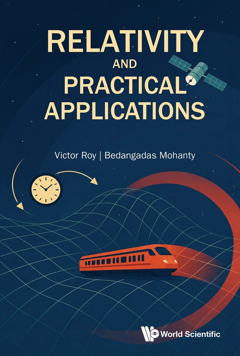Victor Roy, Bedangadas Mohanty - RELATIVITY AND PRACTICAL APPLICATIONS, Inbunden